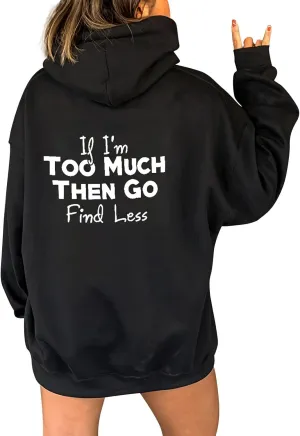 Graphic Hoodie Sweatshirts Women's Letter Print Hoodies IF I'm Too Much The Go Find Less Sweatshirt Zip Jacket