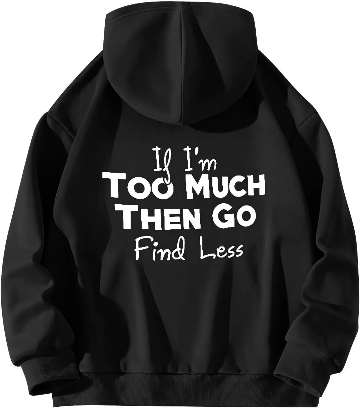 Graphic Hoodie Sweatshirts Women's Letter Print Hoodies IF I'm Too Much The Go Find Less Sweatshirt Zip Jacket